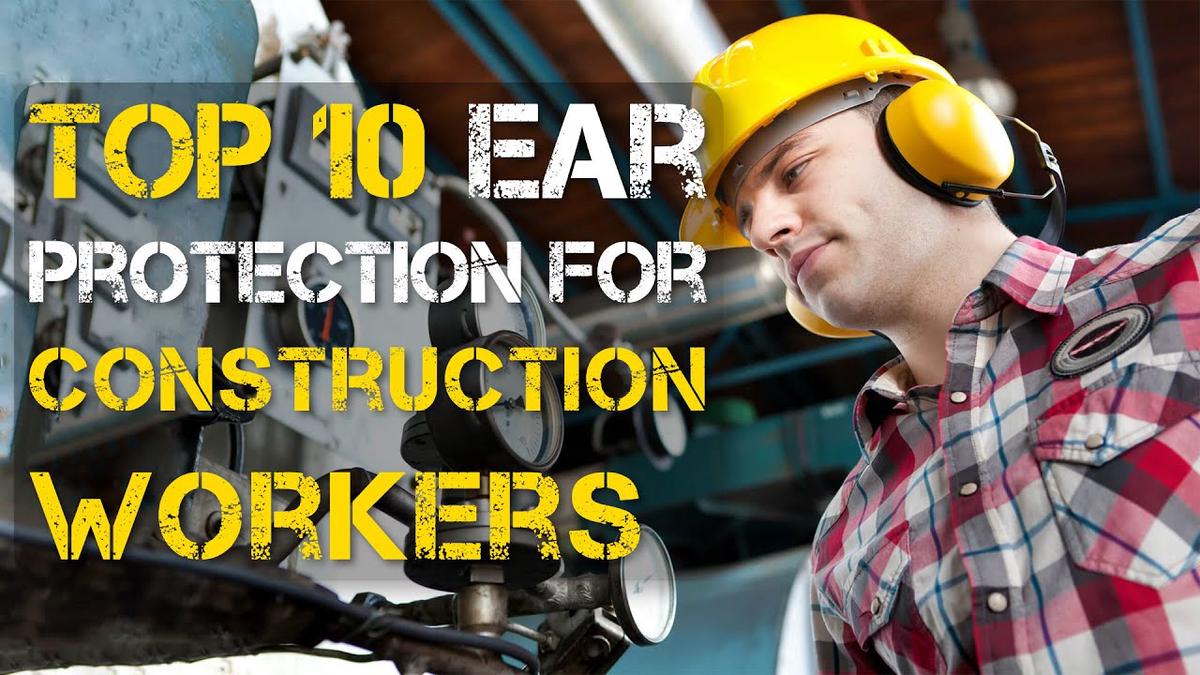 Top 10 Best Ear Protection Earmuffs/Earplugs for Construction Workers